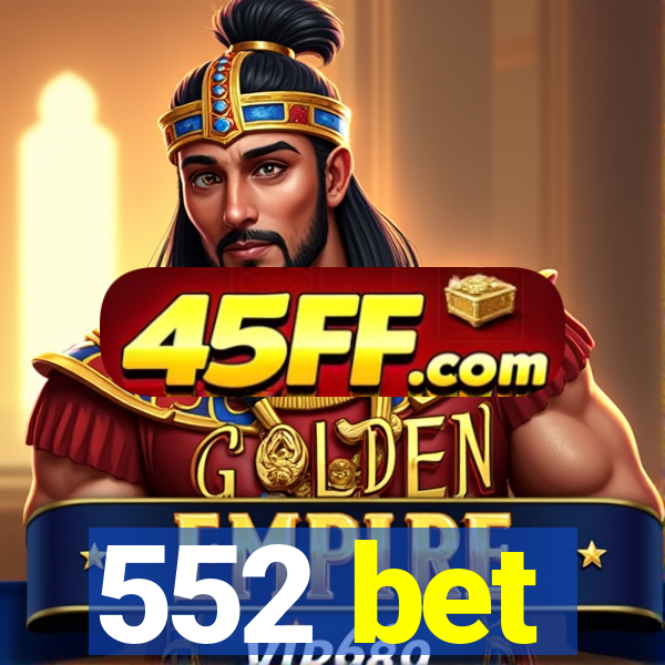 552 bet